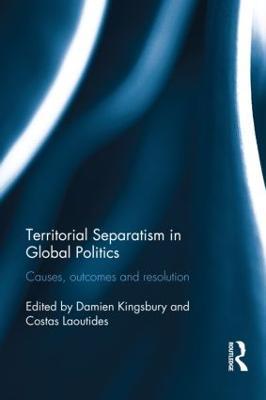 Territorial Separatism in Global Politics: Causes, Outcomes and Resolution - cover