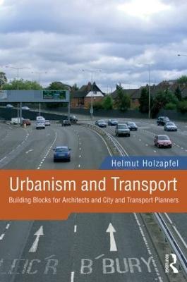 Urbanism and Transport: Building Blocks for Architects and City and Transport Planners - Helmut Holzapfel - cover