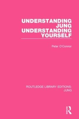 Understanding Jung Understanding Yourself (RLE: Jung) - Peter O'Connor - cover