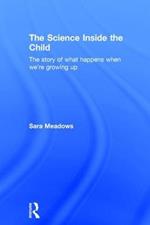 The Science inside the Child: The story of what happens when we're growing up