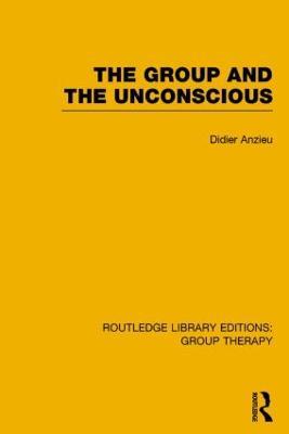 The Group and the Unconscious - Didier Anzieu - cover