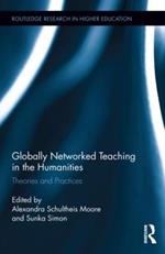 Globally Networked Teaching in the Humanities: Theories and Practices
