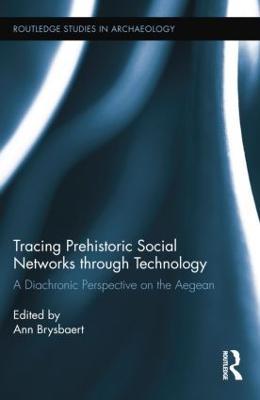 Tracing Prehistoric Social Networks through Technology: A Diachronic Perspective on the Aegean - cover