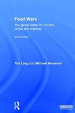 Food Wars: The Global Battle for Mouths, Minds and Markets