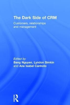The Dark Side of CRM: Customers, Relationships and Management - cover