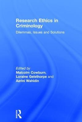 Research Ethics in Criminology: Dilemmas, Issues and Solutions - cover