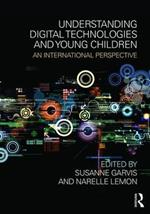 Understanding Digital Technologies and Young Children: An international perspective