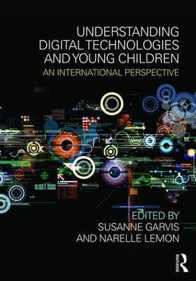 Understanding Digital Technologies and Young Children: An international perspective - cover