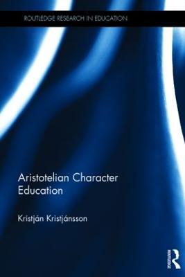 Aristotelian Character Education - Kristján Kristjánsson - cover