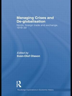 Managing Crises and De-Globalisation: Nordic Foreign Trade and Exchange, 1919-1939 - cover
