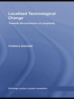 Localised Technological Change: Towards the Economics of Complexity