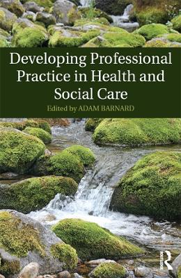 Developing Professional Practice in Health and Social Care - cover
