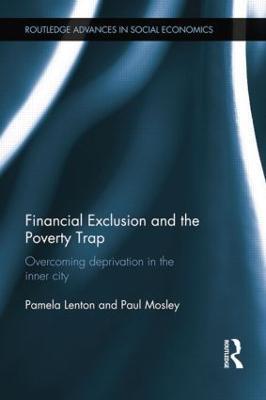 Financial Exclusion and the Poverty Trap: Overcoming Deprivation in the Inner City - Pamela Lenton,Paul Mosley - cover
