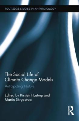 The Social Life of Climate Change Models: Anticipating Nature - cover