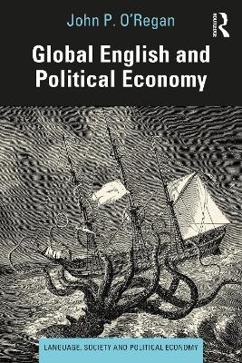 Global English and Political Economy - John P. O'Regan - cover