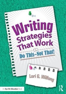 Writing Strategies That Work: Do This--Not That! - Lori G. Wilfong - cover