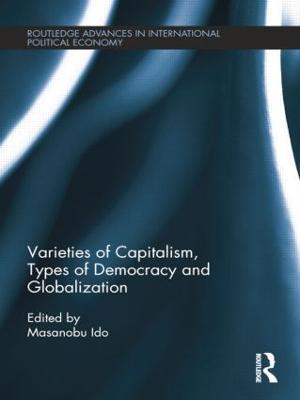 Varieties of Capitalism, Types of Democracy and Globalization - cover