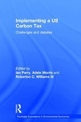 Implementing a US Carbon Tax: Challenges and Debates - cover