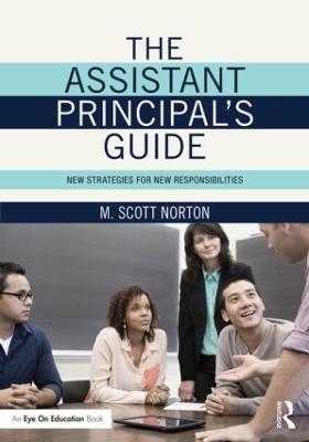 The Assistant Principal's Guide: New Strategies for New Responsibilities - M. Scott Norton - cover