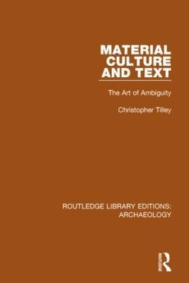 Material Culture and Text: The Art of Ambiguity - Christopher Tilley - cover