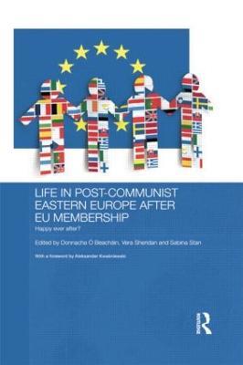 Life in Post-Communist Eastern Europe after EU Membership: Happy Ever After? - cover