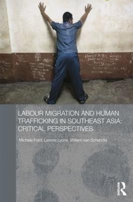 Labour Migration and Human Trafficking in Southeast Asia: Critical Perspectives - cover