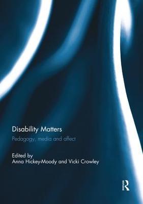 Disability Matters: Pedagogy, media and affect - cover