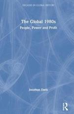 The Global 1980s: People, Power and Profit