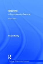 Slovene: A Comprehensive Grammar