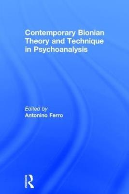 Contemporary Bionian Theory and Technique in Psychoanalysis - cover