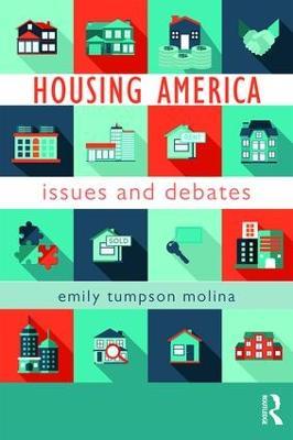 Housing America: Issues and Debates - Emily Tumpson Molina - cover