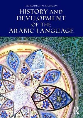 History and Development of the Arabic Language - Muhammad al-Sharkawi - cover