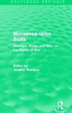 Nonsense upon Stilts (Routledge Revivals): Bentham, Burke and Marx on the Rights of Man