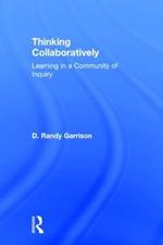 Thinking Collaboratively: Learning in a Community of Inquiry