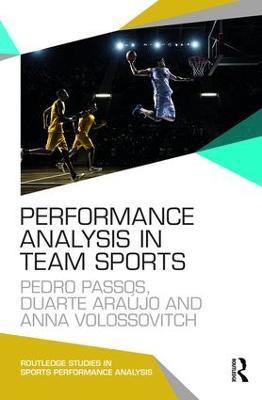 Performance Analysis in Team Sports - Pedro Passos,Duarte Araújo,Anna Volossovitch - cover