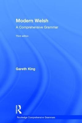 Modern Welsh: A Comprehensive Grammar - Gareth King - cover