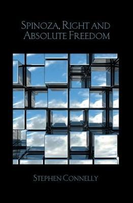 Spinoza, Right and Absolute Freedom - Stephen Connelly - cover