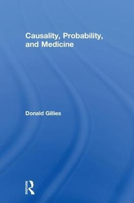 Causality, Probability, and Medicine - Donald Gillies - cover