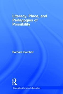 Literacy, Place, and Pedagogies of Possibility - Barbara Comber - cover