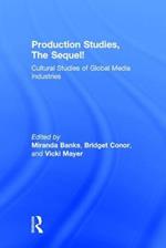 Production Studies, The Sequel!: Cultural Studies of Global Media Industries