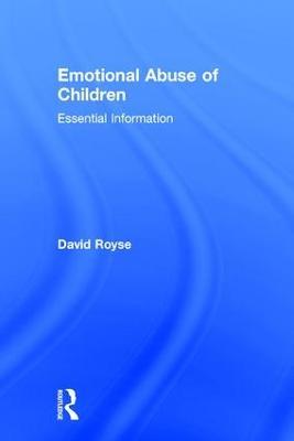 Emotional Abuse of Children: Essential Information - David Royse - cover