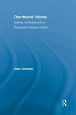 Overheard Voices: Address and Subjectivity in Postmodern American Poetry