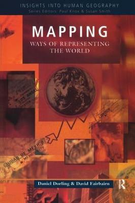 Mapping: Ways of Representing the World - Daniel Dorling,David Fairbairn - cover
