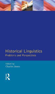 Historical Linguistics: Problems and Perspectives - Charles Jones - cover