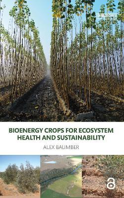Bioenergy Crops for Ecosystem Health and Sustainability - Alex Baumber - cover