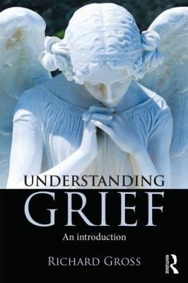 Understanding Grief: An Introduction - Richard Gross - cover