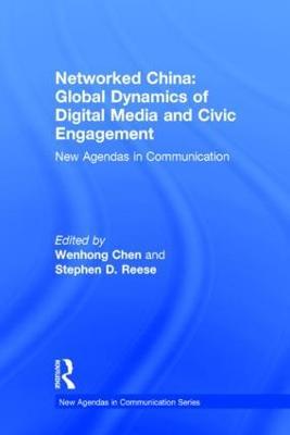 Networked China: Global Dynamics of Digital Media and Civic Engagement: New Agendas in Communication - cover