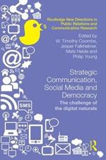 Strategic Communication, Social Media and Democracy: The challenge of the digital naturals
