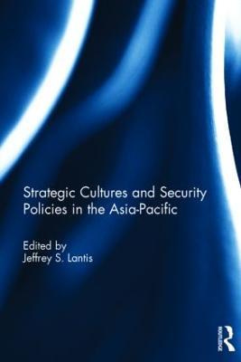 Strategic Cultures and Security Policies in the Asia-Pacific - cover