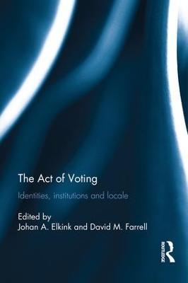 The Act of Voting: Identities, Institutions and Locale - cover